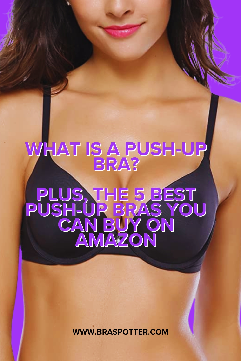 What is a Push-Up Bra? Plus, the 5 Best Push-Up Bras You Can Buy on Amazon