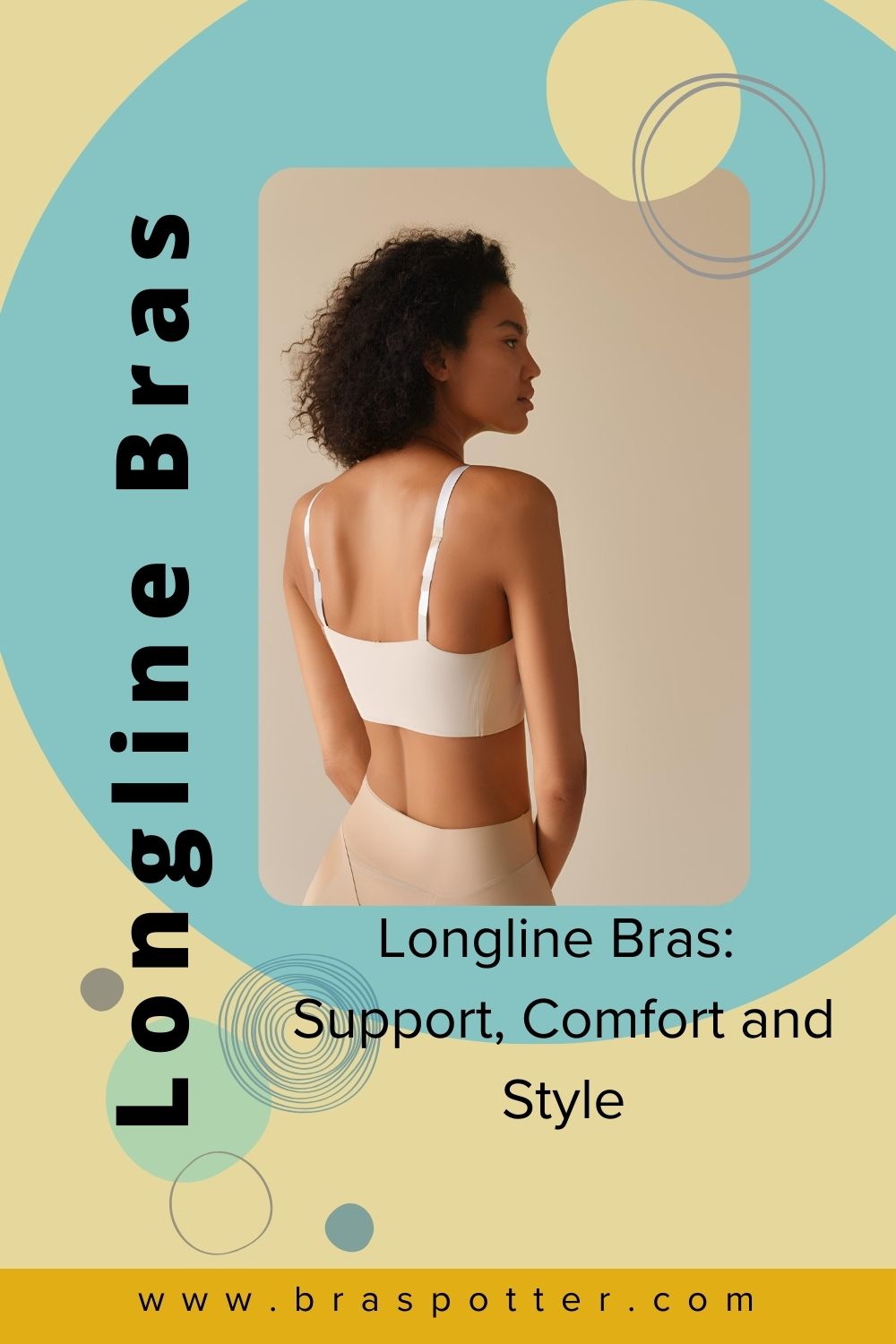 Longline Bras: Support, Comfort and Style