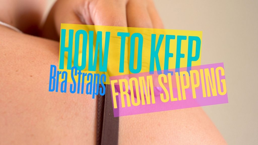 How to Keep Bra Straps from Slipping