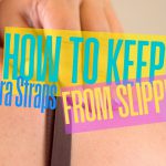 How to Keep Bra Straps from Slipping