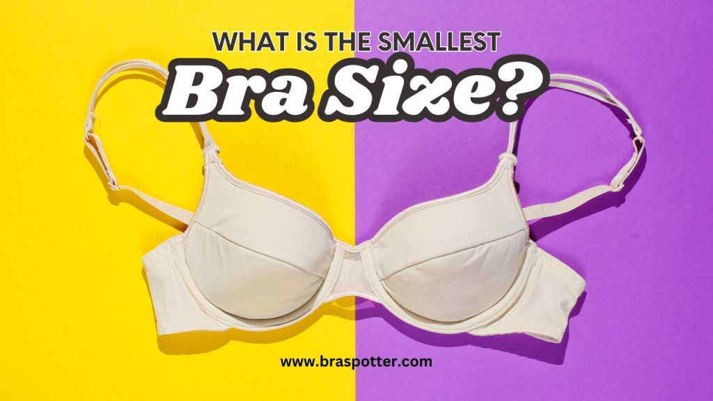 What Is The Smallest Bra Size?