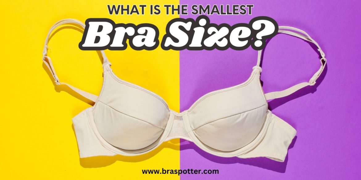 What Is The Smallest Bra Size?