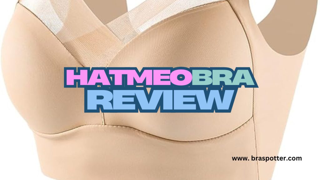 Hatmeo Bra Review